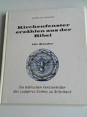 Immagine del venditore per Kirchenfenster erzhlen aus der Bibel, fr Kinder venduto da Celler Versandantiquariat