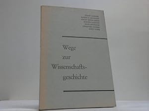 Bild des Verkufers fr Wege zur Wissenschaftsgeschichte. Lebenserinnerungen von Franz Hammer - Joseph E. Hofmann - Adolf Meyer-Abich - Martin Plessner zum Verkauf von Celler Versandantiquariat