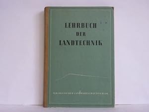 Bild des Verkufers fr Lehrbuch der Landtechnik. Erarbeitet nach den Studienplnen der Fachschulen fr Landwirtschaft. Band II (von 2 Bnden) zum Verkauf von Celler Versandantiquariat