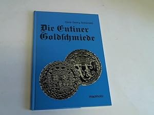 Seller image for Die Eutiner Goldschmiede. Geschichte, Daten, Werke, Zeichen. Ein Beitrag zur Geschichte des Goldschmiedehandwerks der Eutiner Residenz von seinen Anfngen bis zum Beginn des Industriezeitalters for sale by Celler Versandantiquariat