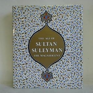 Imagen del vendedor de The Age of Sultan Sleyman the Magnificent a la venta por Celler Versandantiquariat