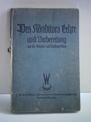 Seller image for Des Konditors Lehr und Vorbereitung auf die Gehilfen- und Meisterprfung. In Frage und Antwort for sale by Celler Versandantiquariat