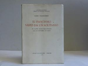 Bild des Verkufers fr Il fascismo visto da un solitario ed altri saggi sull'Italia dal 28 ottobre ad oggi zum Verkauf von Celler Versandantiquariat