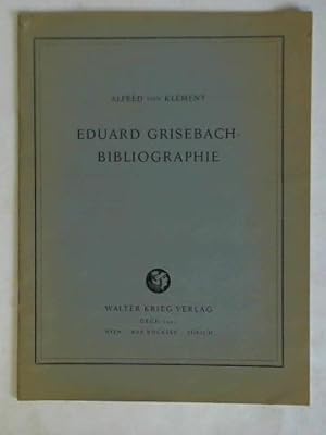 Bild des Verkufers fr Eduard Grisbach-Bibliographie zum Verkauf von Celler Versandantiquariat