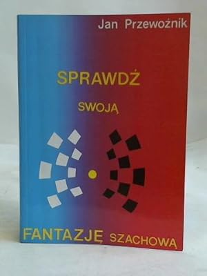 Seller image for Spawdz Swoja Fantazje Szachowa for sale by Celler Versandantiquariat