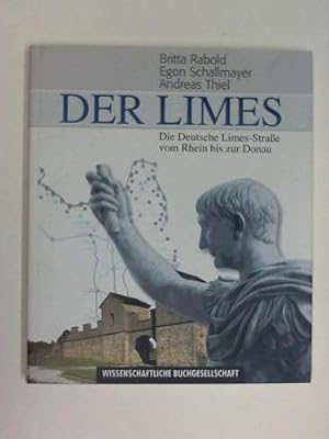 Seller image for Der Limes. Die Deutsche Limes-Strae vom Rhein bis zur Donau for sale by Celler Versandantiquariat