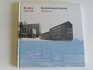 Seller image for 50 Jahre Berufsbildende Schulen Wolfsburg. 1946-1996 for sale by Celler Versandantiquariat