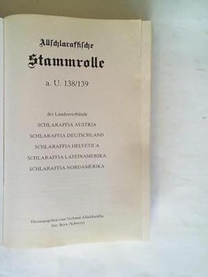 Allschlaraffische Stammrolle a. U. 138/139 der Landesverbände Schlaraffia Austria Schlaraffia Deu...