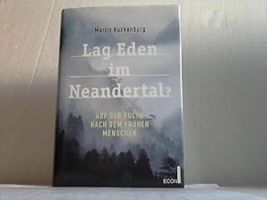 Lag Eden im Neandertal? Auf der Suche nach dem frühen Menschen