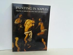 Bild des Verkufers fr Painting in Naples 1606 - 1705. From Caravaggio to Giordano zum Verkauf von Celler Versandantiquariat