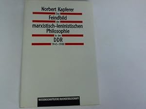 Das Feindbild der marxistisch-leninistischen Philosophie in der DDR 1945 - 1988