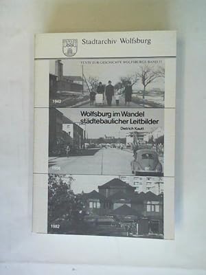 Bild des Verkufers fr Wolfsburg im Wandel stdtebaulicher Leitbilder zum Verkauf von Celler Versandantiquariat