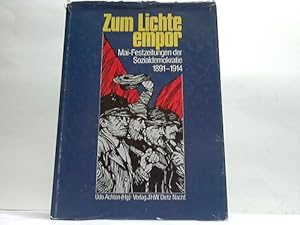 Zum Lichte empor. Mai-Festzeitungen der Sozialdemokraten 1891-1914