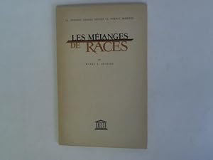 Les Melanges de Races. La Question Raciale devant la Science Moderne