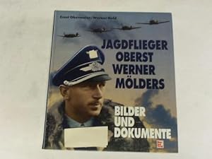 Jagdflieger Oberst Werner Mölders. Bilder und Dokumente