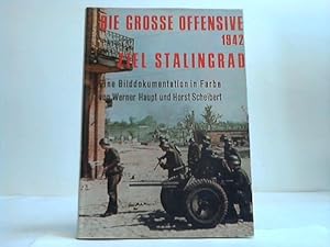 Bild des Verkufers fr Die grosse Offensive 1942. Ziel Stalingrad zum Verkauf von Celler Versandantiquariat