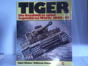 Bild des Verkufers fr Tiger. Die Geschichte einer legendren Waffe. 1942 - 1945 zum Verkauf von Celler Versandantiquariat