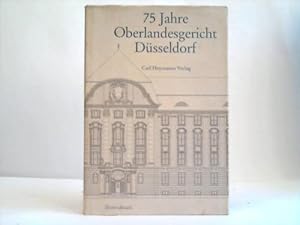 Bild des Verkufers fr 75 Jahre Oberlandesgericht Dsseldorf. Festschrift zum Verkauf von Celler Versandantiquariat