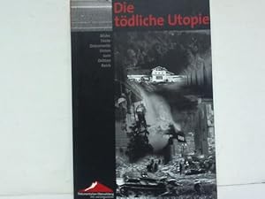 Immagine del venditore per Die tdliche Utopie. Bilder, Texte, Dokumente, Daten zum Dritten Reich venduto da Celler Versandantiquariat