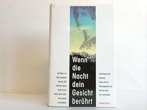 Immagine del venditore per Wenn die Nacht dein Gesicht berhrt. Erzhlungen ber Abschied, Trauer und Tod venduto da Celler Versandantiquariat