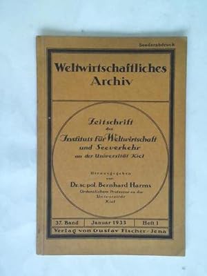 Seller image for Weltwirtschaftliches Archiv. Zeitschrift des Instituts fr Weltwirtschaft und Seeverkehr an der Universitt Kiel. 37. Band Januar 1933 Heft 1. Sonderabdruck for sale by Celler Versandantiquariat