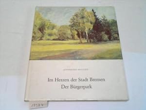 Bild des Verkufers fr Im Herzen der Stadt Bremen. Der Brgerpark zum Verkauf von Celler Versandantiquariat