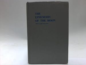 The ephemeris of the moon. 1800 to 2000 inclusive. Computed for Greenwich Noon. A Supplement to T...