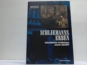Imagen del vendedor de Schliemanns Erben. Entschlsseln Archologen unsere Zukunft ? a la venta por Celler Versandantiquariat