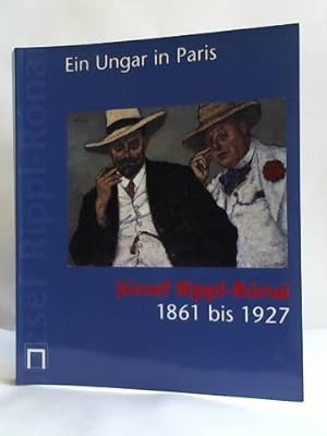 Image du vendeur pour Ein Ungar in Paris. Jozsef Rippl-Ronai 1861 - 1927 mis en vente par Celler Versandantiquariat