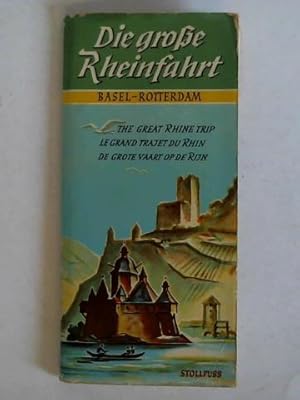 Bild des Verkufers fr Die groe Rheinfahrt = The great Rhine Trip = Le grand Trajet du Rhin = De Grote Vaart op de Rijn. Basel - Rotterdam zum Verkauf von Celler Versandantiquariat