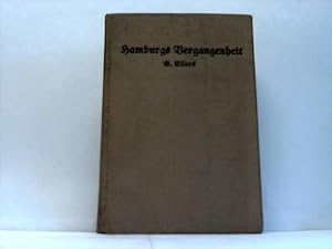 Bild des Verkufers fr Hamburgs Vergangenheit. Eine Geschichte der Heimat zum Verkauf von Celler Versandantiquariat