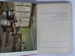 Imagen del vendedor de Neuzeitliches Tapizieren, Dekorieren, Raumausstatten. Die praktischen Arbeiten - Mit kleiner Stil- und Teppichkunde a la venta por Celler Versandantiquariat