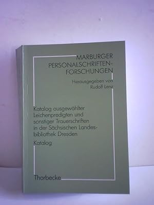 Bild des Verkufers fr Katalog ausgewhlter Leichenpredigten und sonstiger Trauerschriften in der Schsischen Landesbibliothek Dresden zum Verkauf von Celler Versandantiquariat