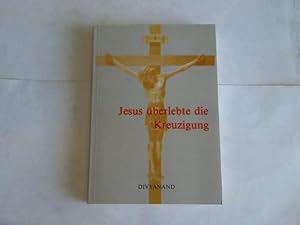 Bild des Verkufers fr Jesus berlebte die Kreuzigung zum Verkauf von Celler Versandantiquariat