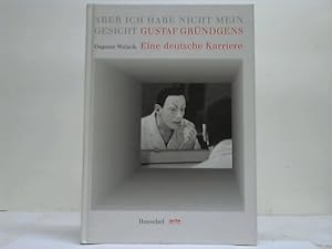 Bild des Verkufers fr Aber ich habe nicht mein Gesicht. Gustaf Grndgens - eine deutsche Karriere zum Verkauf von Celler Versandantiquariat