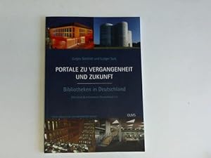 Bild des Verkufers fr Portale zu Vergangenheit und Zukunft. Bibliotheken in Deutschland zum Verkauf von Celler Versandantiquariat