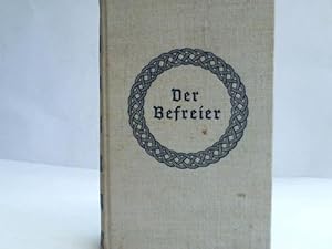 Bild des Verkufers fr Der Befreier. Die Geschichte von Segifrid oder Das Leben des Arminius zum Verkauf von Celler Versandantiquariat