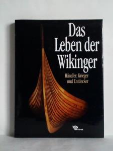 Image du vendeur pour Das Leben der Wikinger - Hndler, Krieger und Entdecker mis en vente par Celler Versandantiquariat