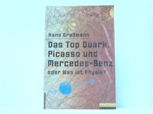 Bild des Verkufers fr Das Top Quark, Picasso und Mercedes-Benz oder was ist Physik? zum Verkauf von Celler Versandantiquariat
