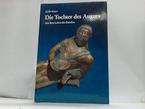 Bild des Verkufers fr Die Tochter des Augurs. Aus dem Leben der Etrusker zum Verkauf von Celler Versandantiquariat