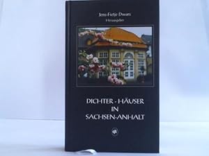 Bild des Verkufers fr Dichter-Huser in Sachsen-Anhalt. Kulturhistorische Portrts zum Verkauf von Celler Versandantiquariat