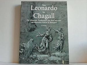 Bild des Verkufers fr Von Leonardo bis Chagall. Die schnsten Zeichnungen aus dem Museum der Bildenden Knste in Budapest zum Verkauf von Celler Versandantiquariat