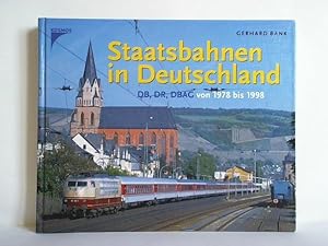 Bild des Verkufers fr Staatsbahnen in Deutschland DB, DR, DBAG von 1978 bis 1998 zum Verkauf von Celler Versandantiquariat