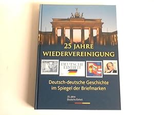 Imagen del vendedor de 25 Jahre Wiedervereinigung. Deutsch-deutsche Geschichte im Spiegel der Briefmarken a la venta por Celler Versandantiquariat