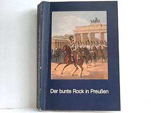 Der bunte Rock in Preussen. Militär- u. Ziviluniformen 17. - 20. Jh. in Zeichnungen, Stichen u. P...