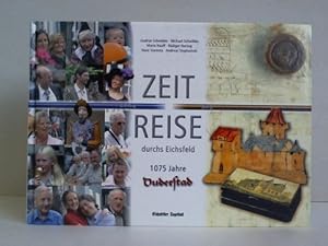 Bild des Verkufers fr Zeit-Reise durchs Eichsfeld - 1075 Jahre Duderstadt zum Verkauf von Celler Versandantiquariat