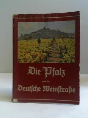 Bild des Verk�ufers f�r Die Pfalz und die deutsche Weinstra�e zum Verkauf von Celler Versandantiquariat