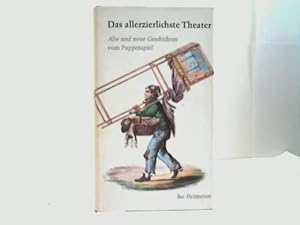 Seller image for Das allerzierlichste Theater. Alte und neue Geschichten vom Puppenspiel for sale by Celler Versandantiquariat