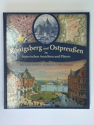Bild des Verkufers fr Knigsberg und Ostpreuen in historischen Ansichten und Plnen zum Verkauf von Celler Versandantiquariat