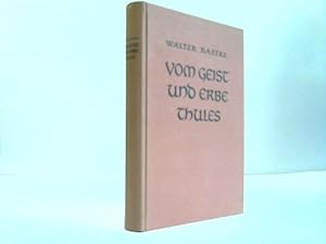 Vom Geist und Erbe Thules. Aufsätze zur nordischen und deutschen Geistes- und Glaubensgeschichte